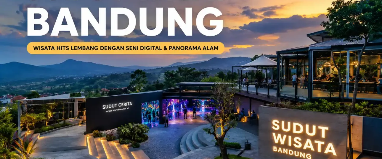 Sudut Wisata Bandung di Lembang dengan panorama alam dan suasana modern estetik saat senja