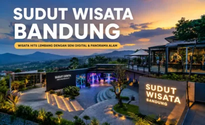 Sudut Wisata Bandung di Lembang dengan panorama alam dan suasana modern estetik saat senja